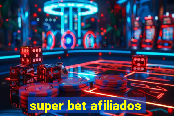 super bet afiliados