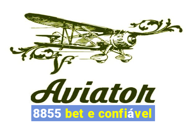 8855 bet e confiável