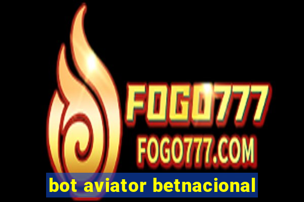 bot aviator betnacional