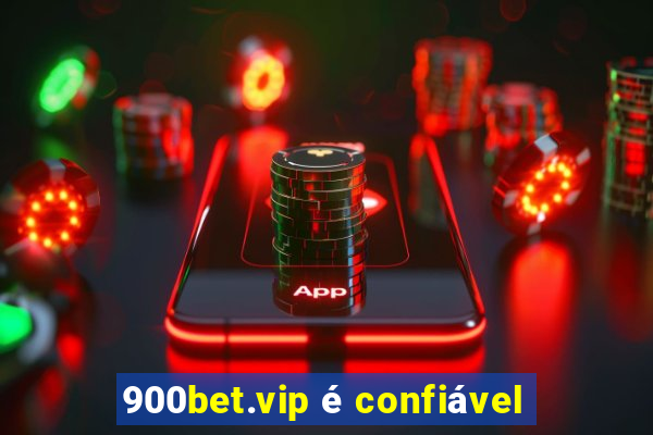 900bet.vip é confiável