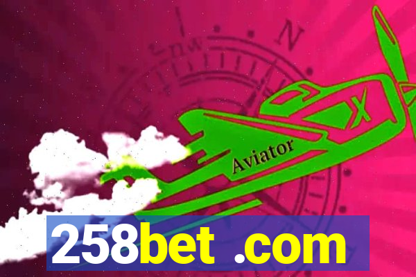 258bet .com