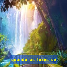 quando as luzes se apagam filme completo dublado topflix