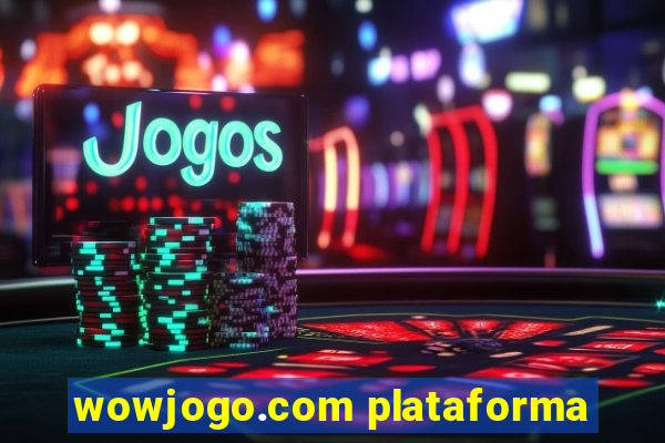 wowjogo.com plataforma