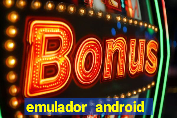 emulador android para pc fraco