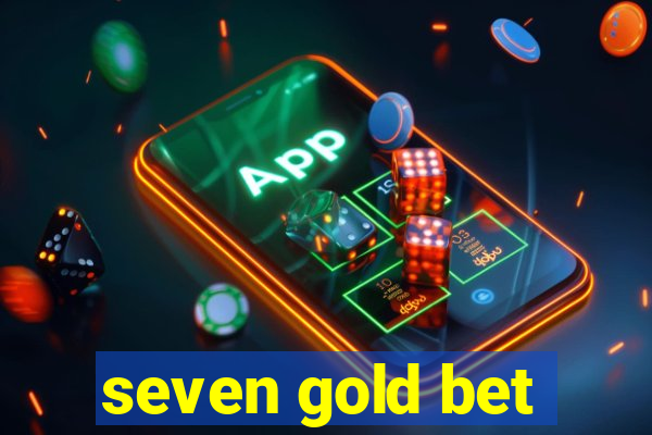 seven gold bet