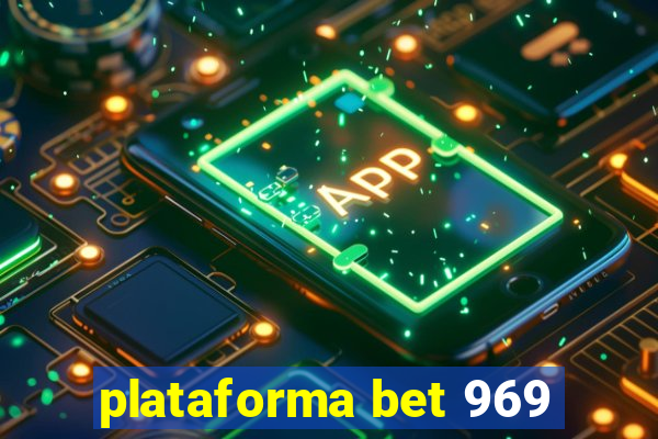 plataforma bet 969