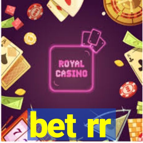 bet rr