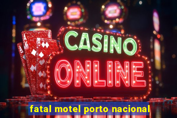 fatal motel porto nacional