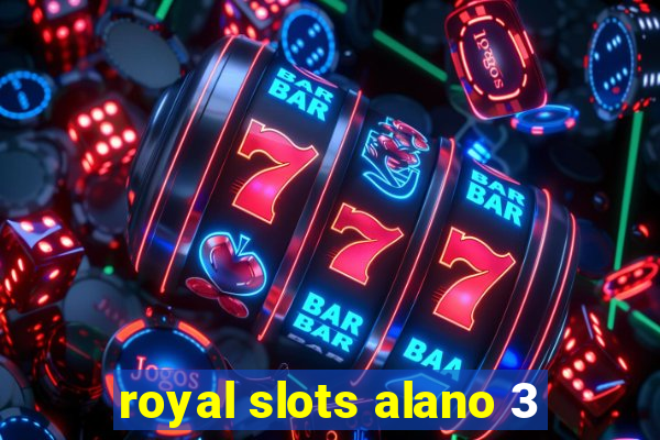 royal slots alano 3