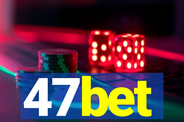 47bet