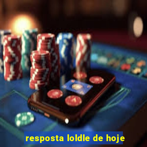 resposta loldle de hoje