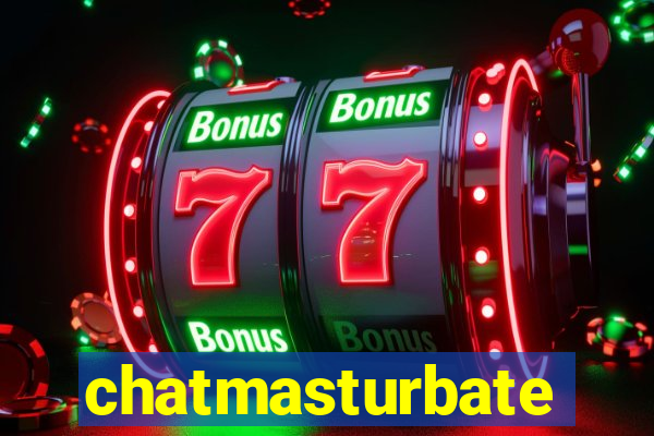 chatmasturbate