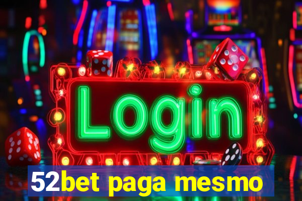 52bet paga mesmo