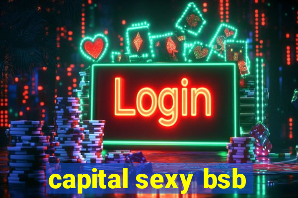 capital sexy bsb