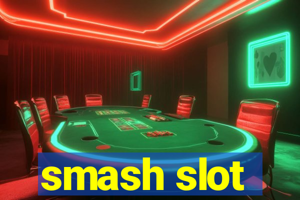 smash slot