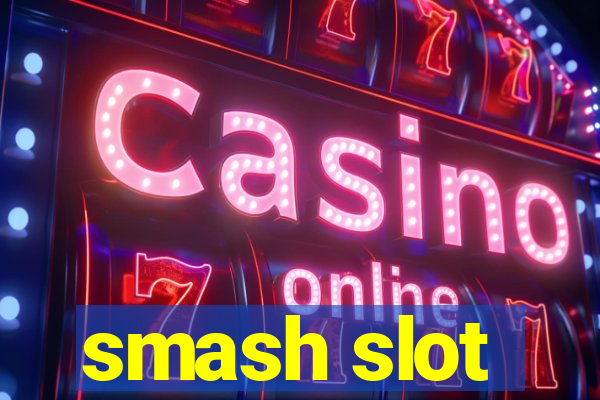 smash slot