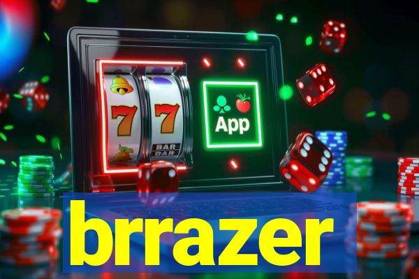 brrazer