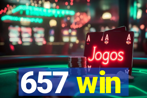 657 win