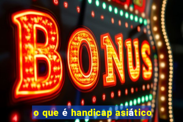 o que é handicap asiático