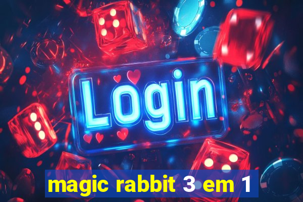 magic rabbit 3 em 1