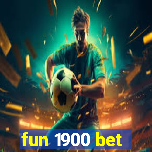 fun 1900 bet