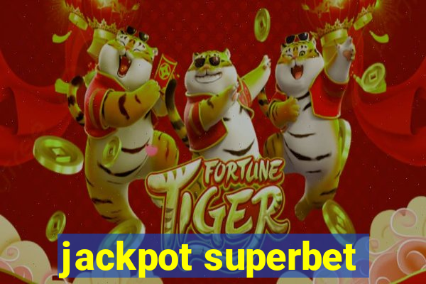 jackpot superbet