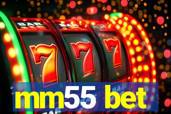 mm55 bet