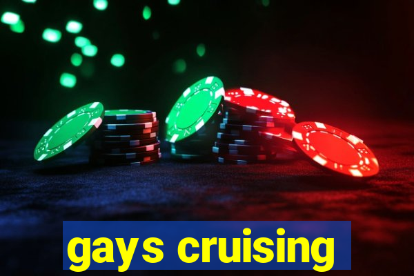 gays cruising