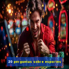 20 perguntas sobre esportes