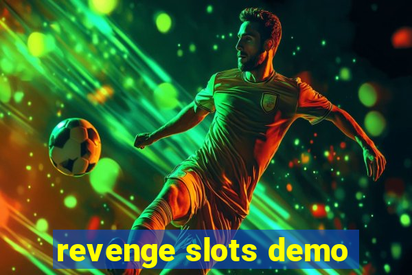 revenge slots demo