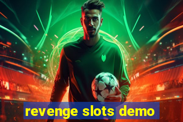 revenge slots demo