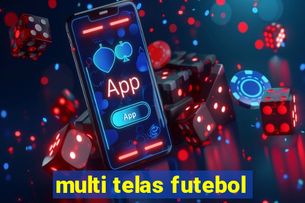 multi telas futebol