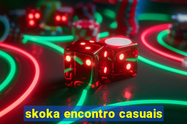 skoka encontro casuais