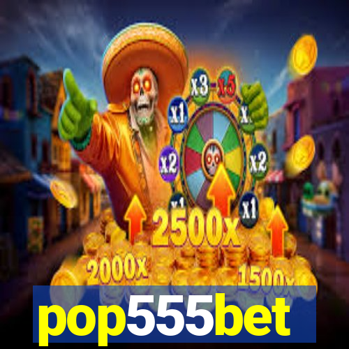 pop555bet