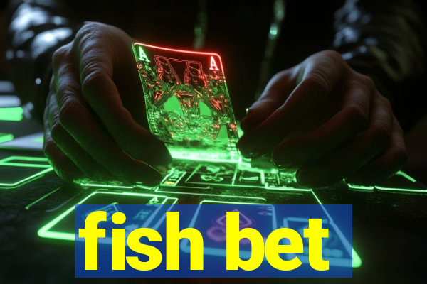 fish bet