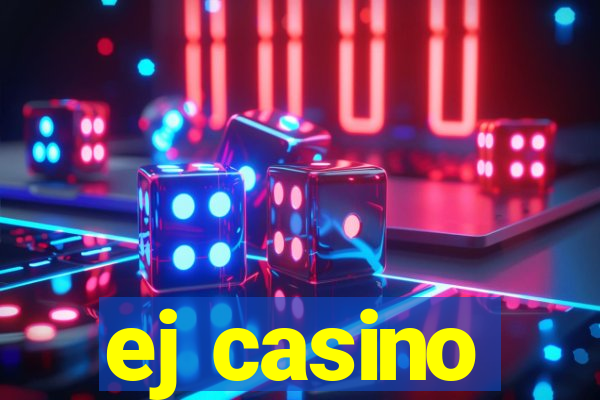 ej casino