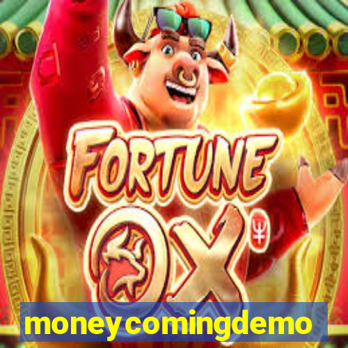 moneycomingdemo