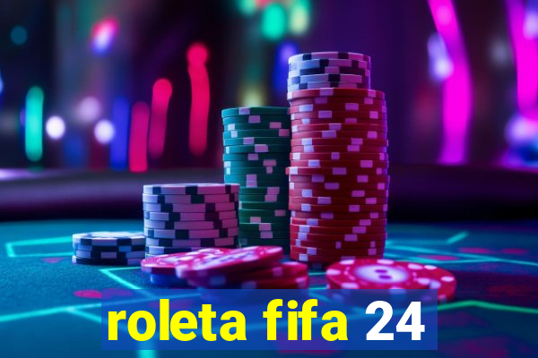 roleta fifa 24