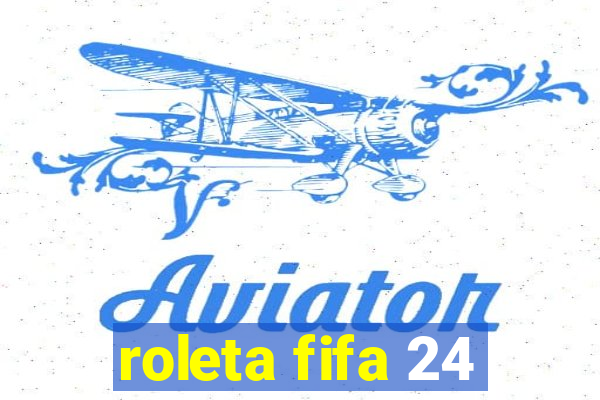 roleta fifa 24