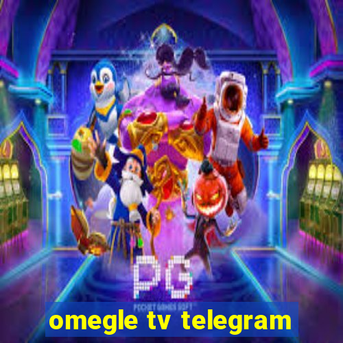 omegle tv telegram