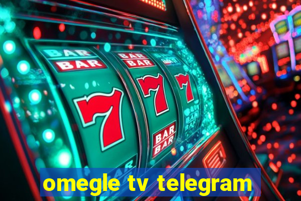 omegle tv telegram