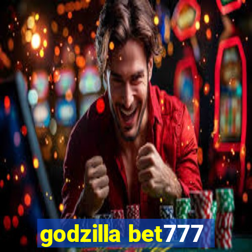 godzilla bet777