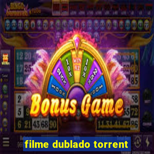 filme dublado torrent