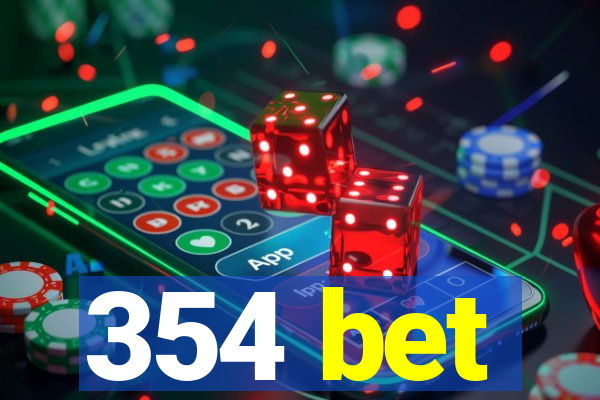 354 bet