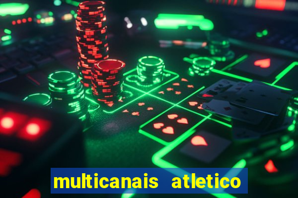 multicanais atletico de madrid