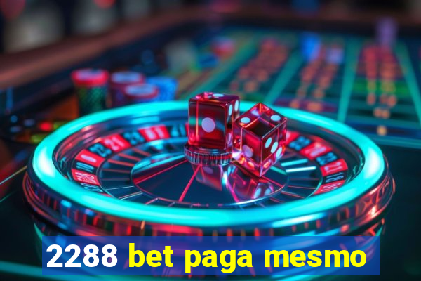 2288 bet paga mesmo