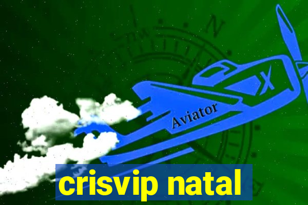 crisvip natal