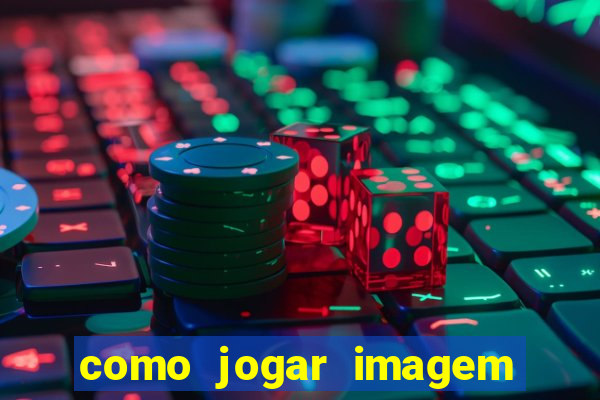 como jogar imagem no google para pesquisa