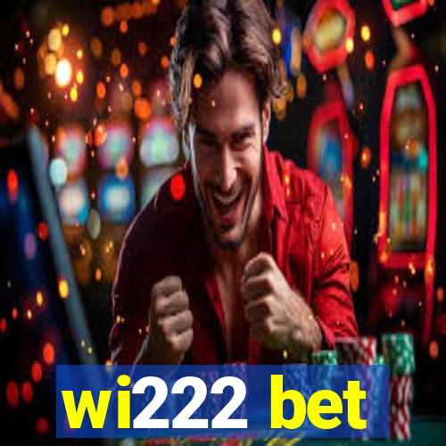 wi222 bet