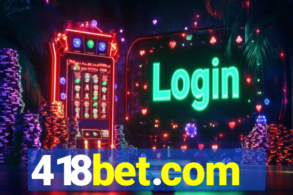 418bet.com